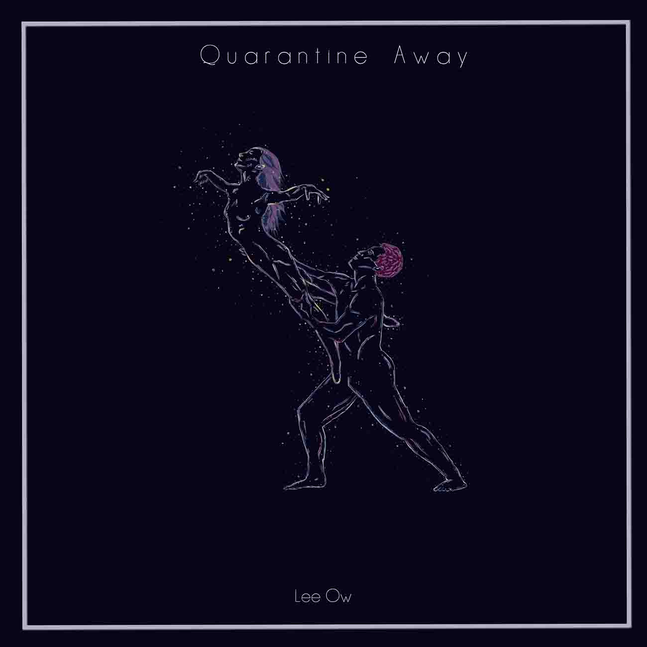 Lee Ow - Quarantine Away